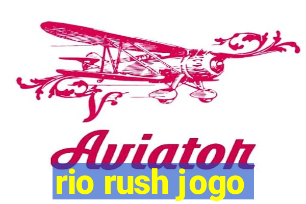 rio rush jogo